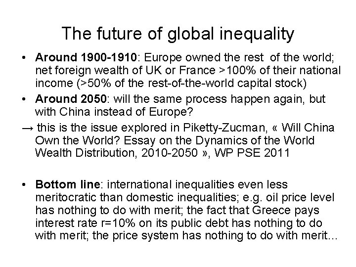 The future of global inequality • Around 1900 -1910: Europe owned the rest of
