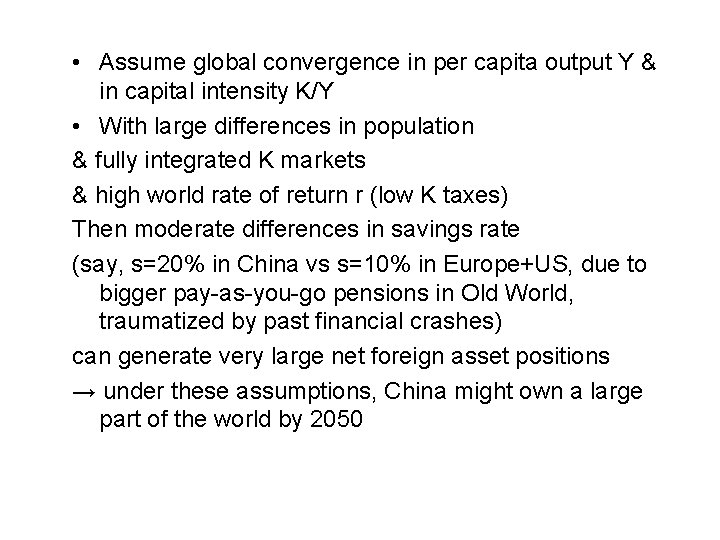  • Assume global convergence in per capita output Y & in capital intensity