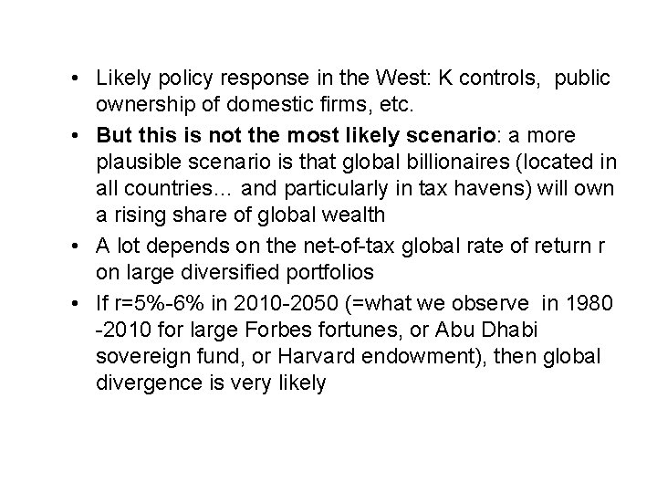  • Likely policy response in the West: K controls, public ownership of domestic