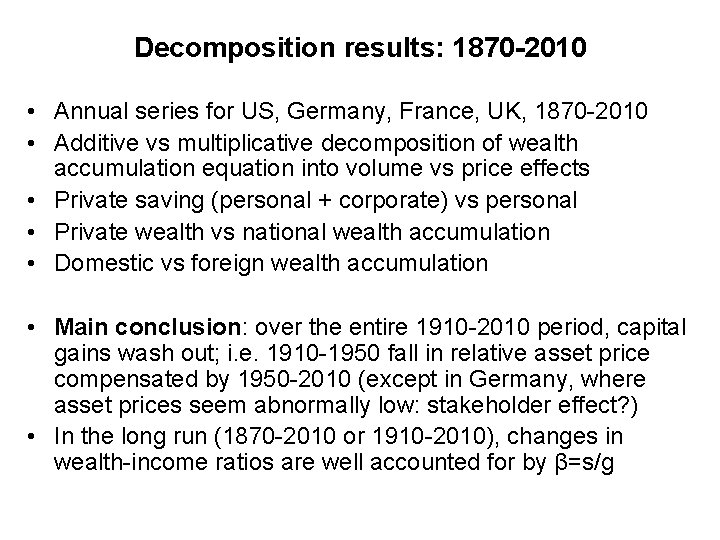 Decomposition results: 1870 -2010 • Annual series for US, Germany, France, UK, 1870 -2010