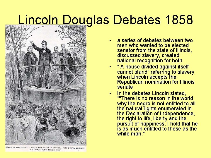 Lincoln Douglas Debates 1858 • • • a series of debates between two men