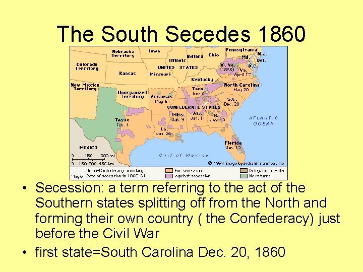 The South Secedes 1860 • Secession: a term referring to the act of the