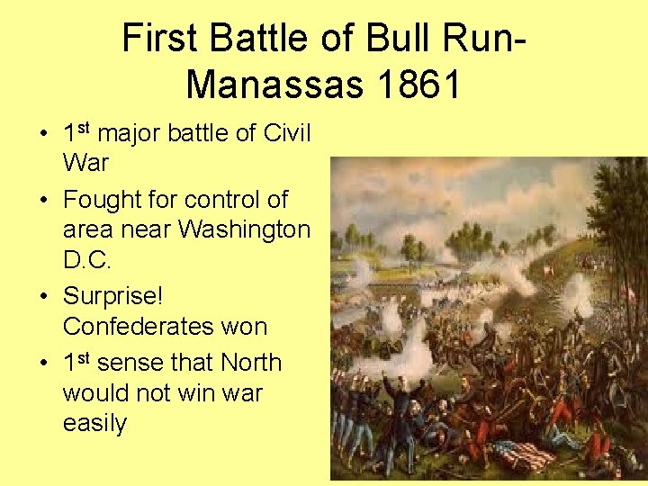 First Battle of Bull Run. Manassas 1861 • 1 st major battle of Civil