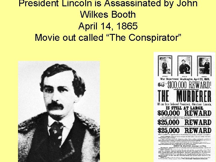 President Lincoln is Assassinated by John Wilkes Booth April 14, 1865 Movie out called