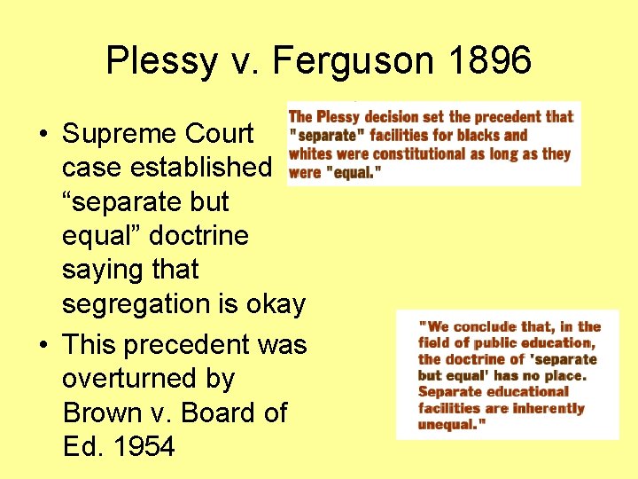 Plessy v. Ferguson 1896 • Supreme Court case established • I “separate but equal”