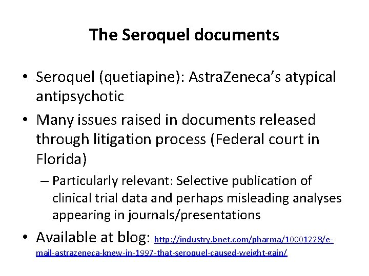 The Seroquel documents • Seroquel (quetiapine): Astra. Zeneca’s atypical antipsychotic • Many issues raised