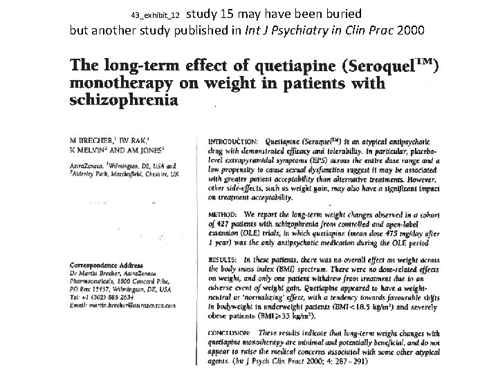 study 15 may have been buried but another study published in Int J Psychiatry