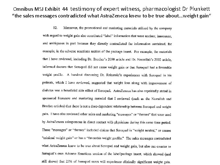 Omnibus MSJ Exhibit 44 testimony of expert witness, pharmacologist Dr Plunkett “the sales messages