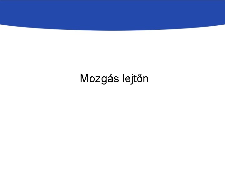 Mozgás lejtőn 