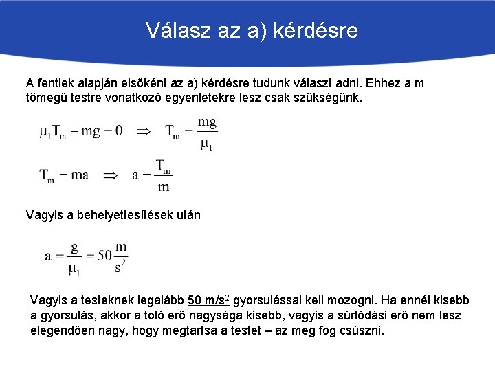 Válasz az a) kérdésre A fentiek alapján elsőként az a) kérdésre tudunk választ adni.