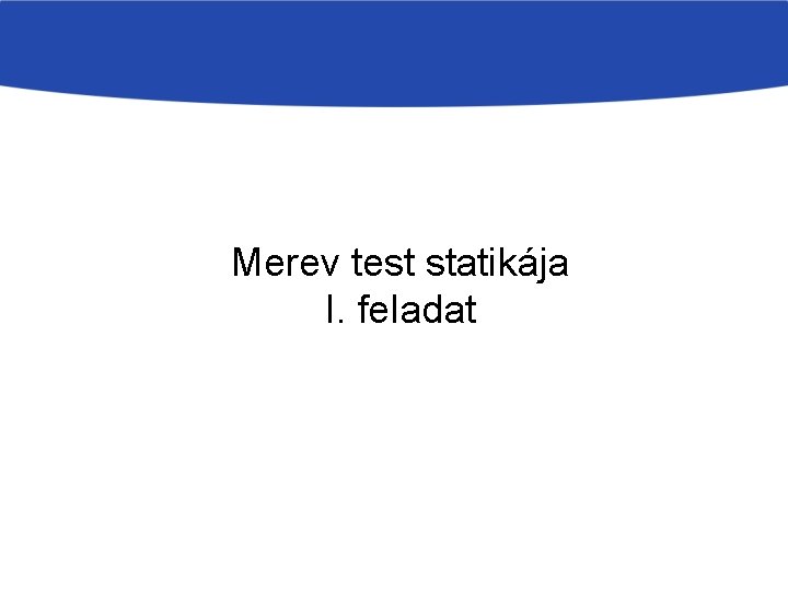 Merev test statikája I. feladat 