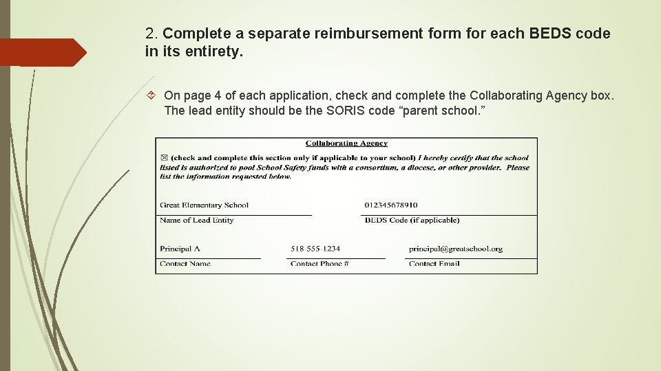 2. Complete a separate reimbursement form for each BEDS code in its entirety. On