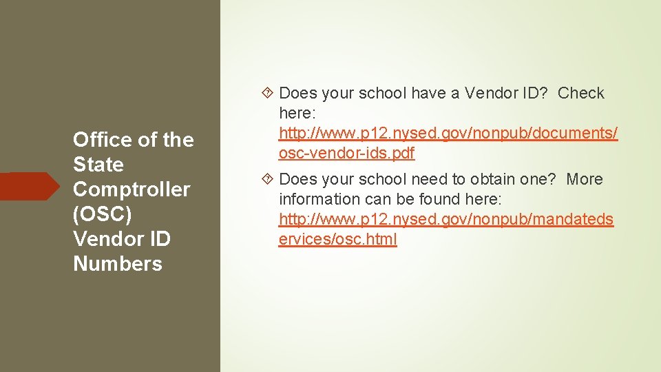 Office of the State Comptroller (OSC) Vendor ID Numbers Does your school have a