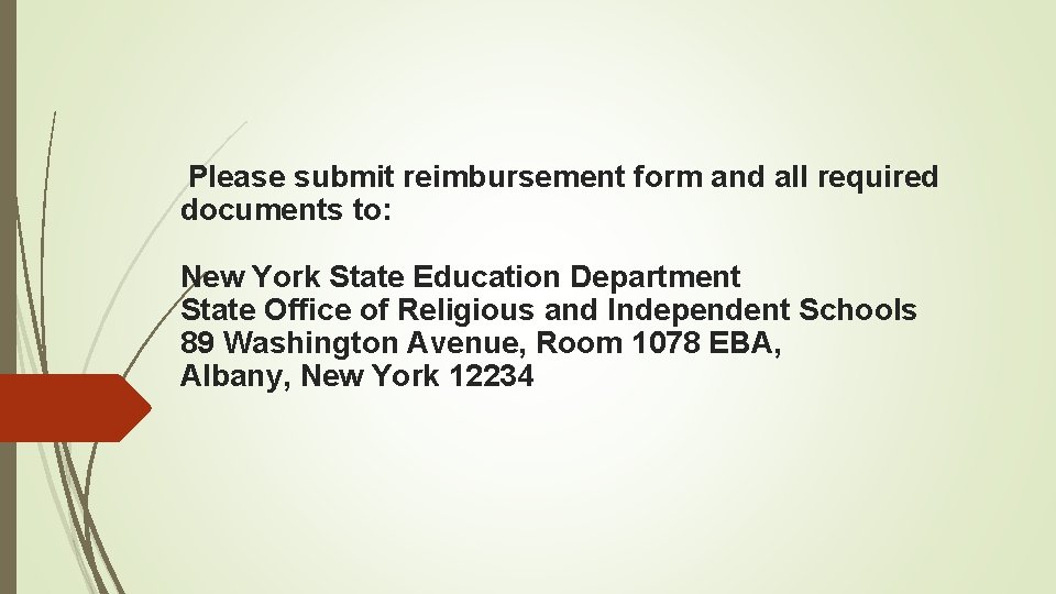 Please submit reimbursement form and all required documents to: New York State Education Department