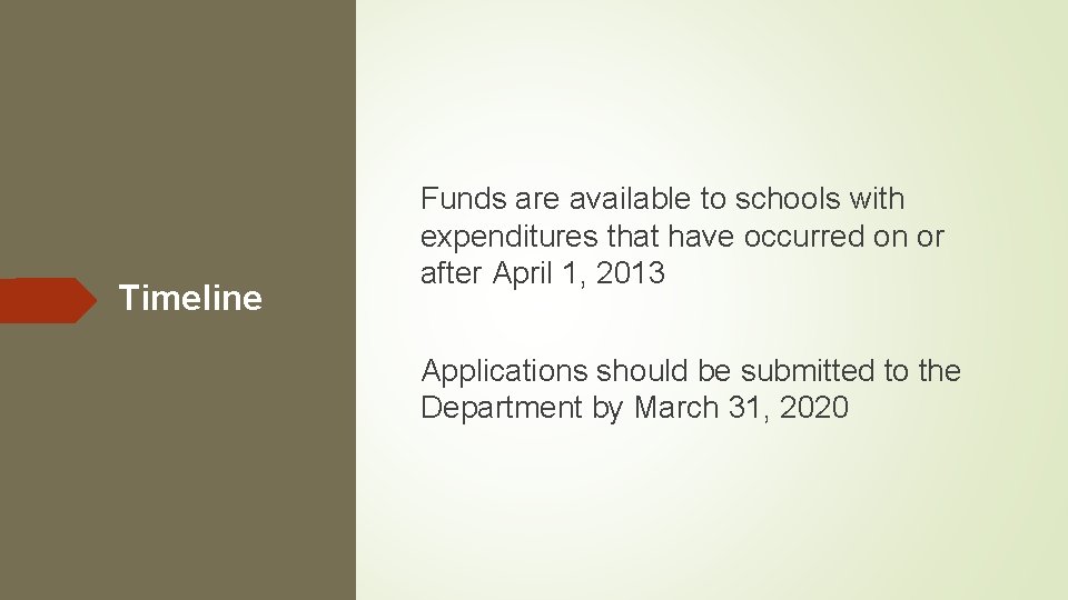 Timeline Funds are available to schools with expenditures that have occurred on or after