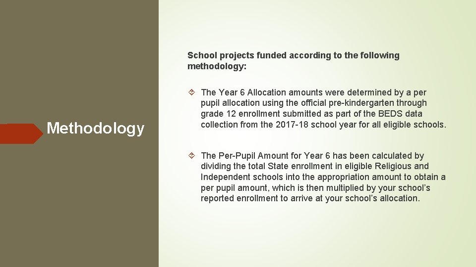 School projects funded according to the following methodology: Methodology The Year 6 Allocation amounts