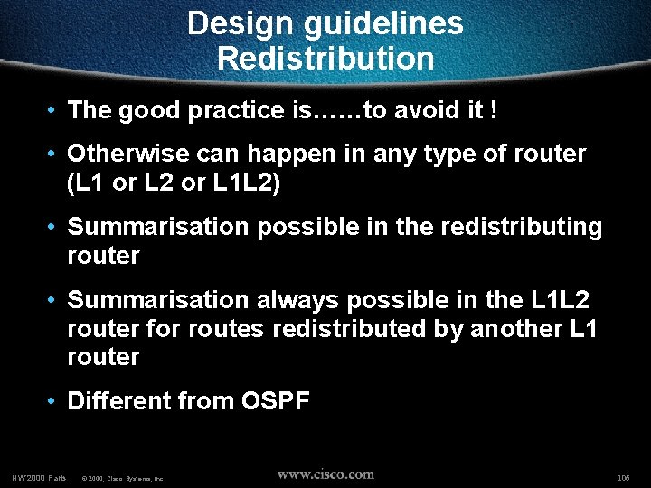 Design guidelines Redistribution • The good practice is……to avoid it ! • Otherwise can