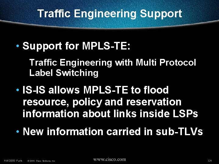 Traffic Engineering Support • Support for MPLS-TE: Traffic Engineering with Multi Protocol Label Switching