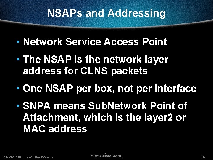 NSAPs and Addressing • Network Service Access Point • The NSAP is the network