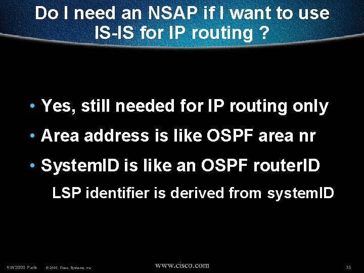 Do I need an NSAP if I want to use IS-IS for IP routing