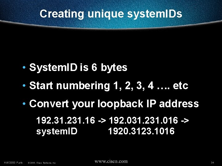 Creating unique system. IDs • System. ID is 6 bytes • Start numbering 1,