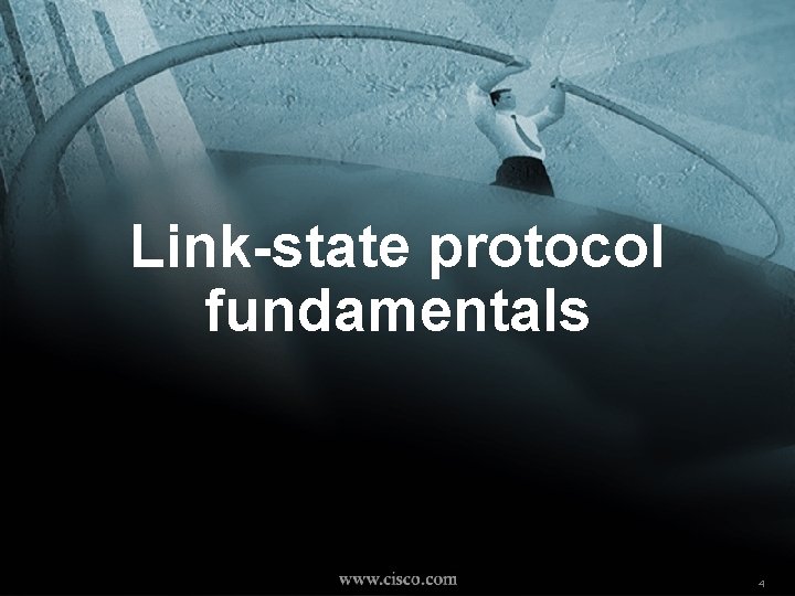 Link-state protocol fundamentals NW’ 2000 Paris © 2000, Cisco Systems, Inc. 4 