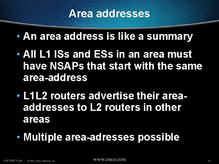 Area addresses • An area address is like a summary • All L 1