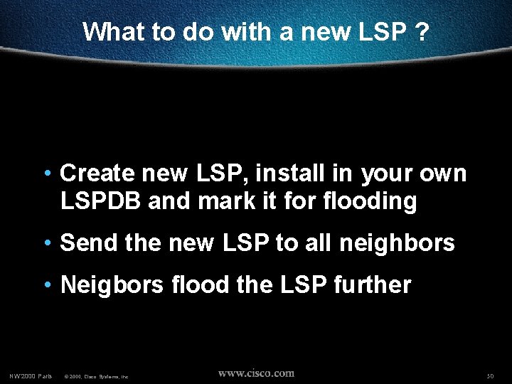 What to do with a new LSP ? • Create new LSP, install in