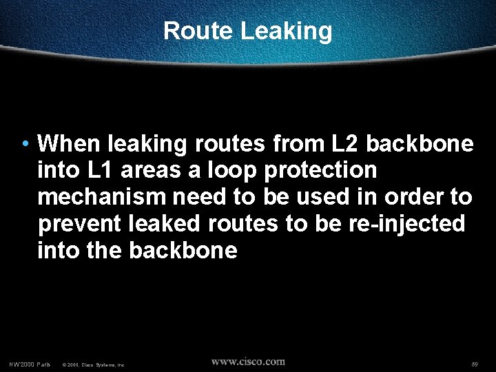 Route Leaking • When leaking routes from L 2 backbone into L 1 areas