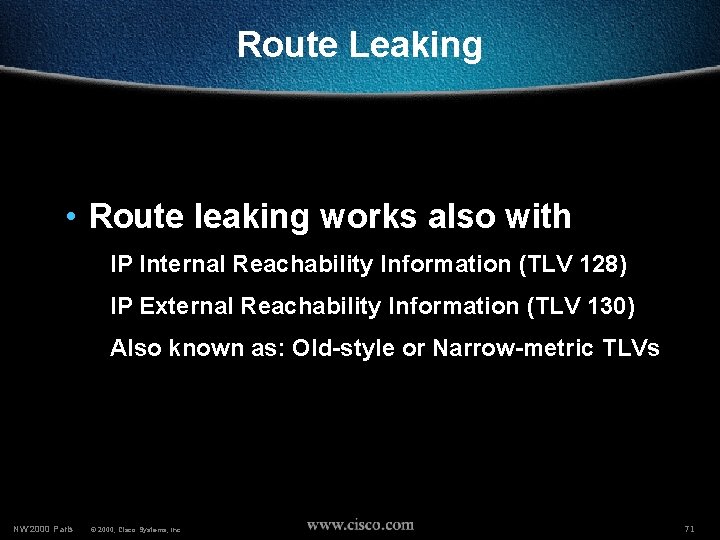 Route Leaking • Route leaking works also with IP Internal Reachability Information (TLV 128)