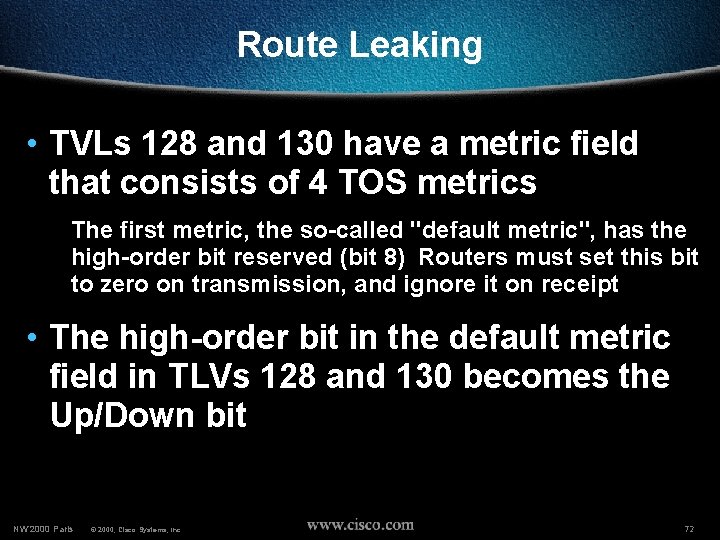 Route Leaking • TVLs 128 and 130 have a metric field that consists of