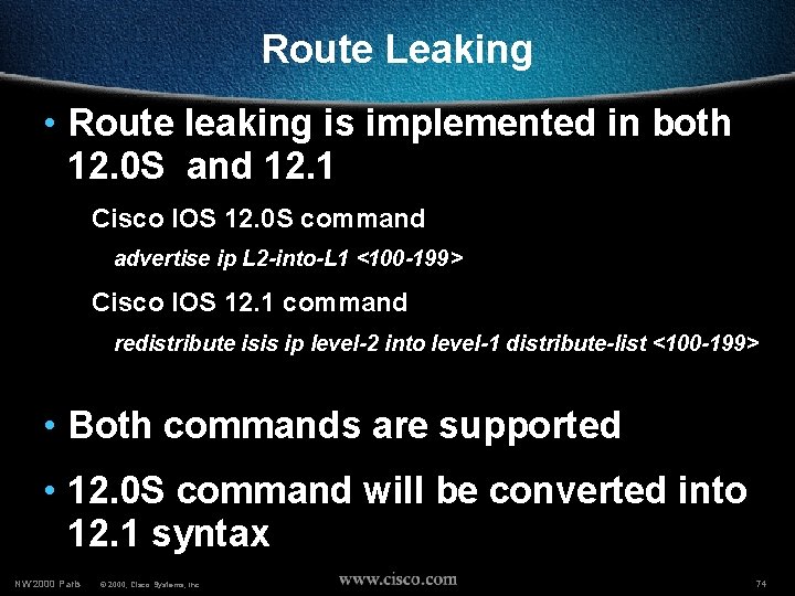 Route Leaking • Route leaking is implemented in both 12. 0 S and 12.