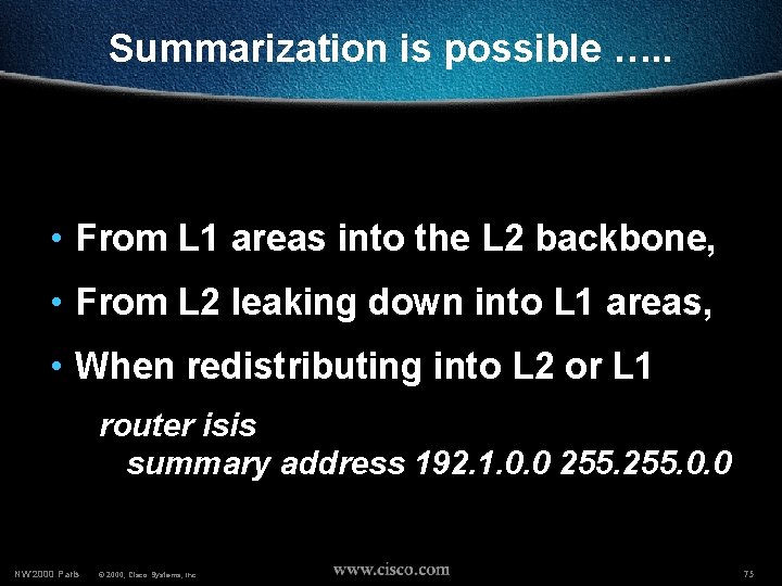 Summarization is possible …. . • From L 1 areas into the L 2
