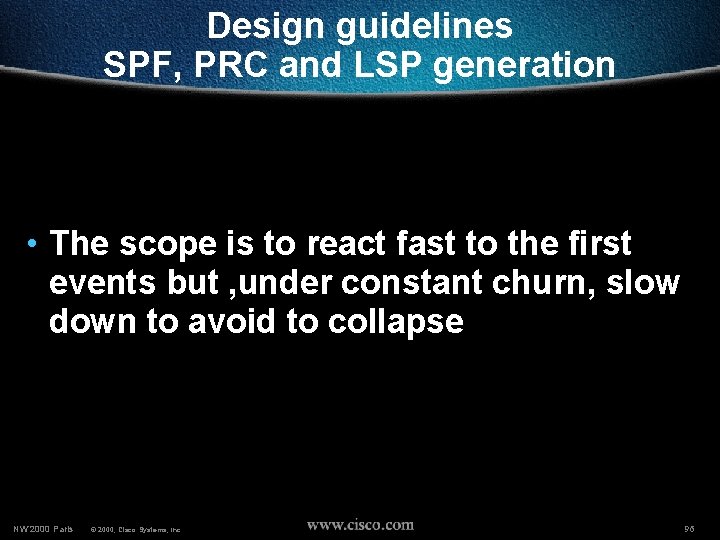 Design guidelines SPF, PRC and LSP generation • The scope is to react fast
