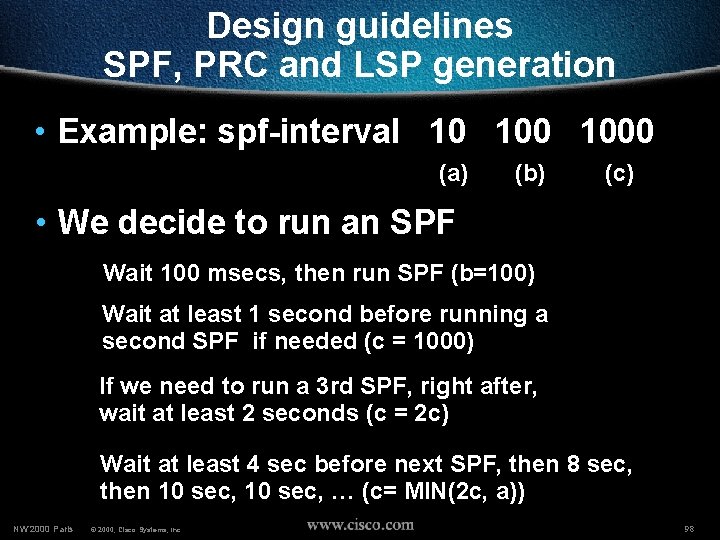 Design guidelines SPF, PRC and LSP generation • Example: spf-interval 10 1000 (a) (b)