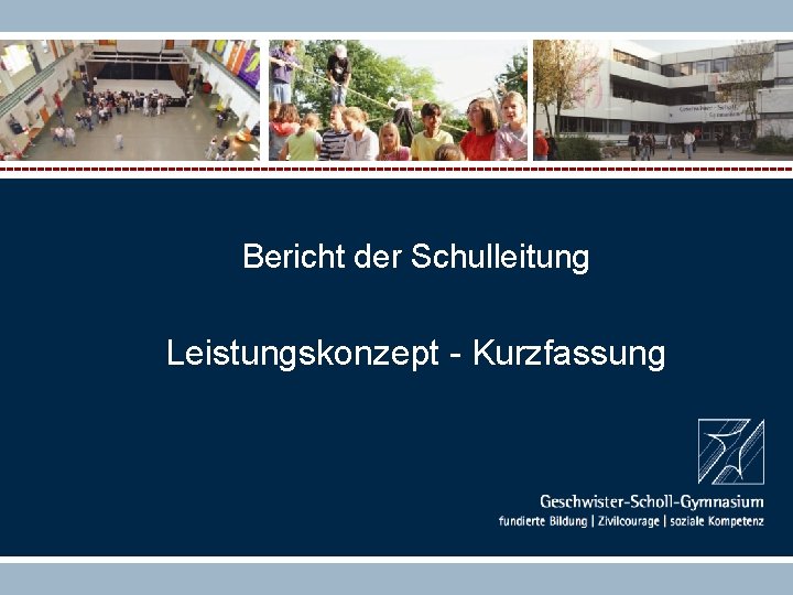 Bericht der Schulleitung Leistungskonzept - Kurzfassung 