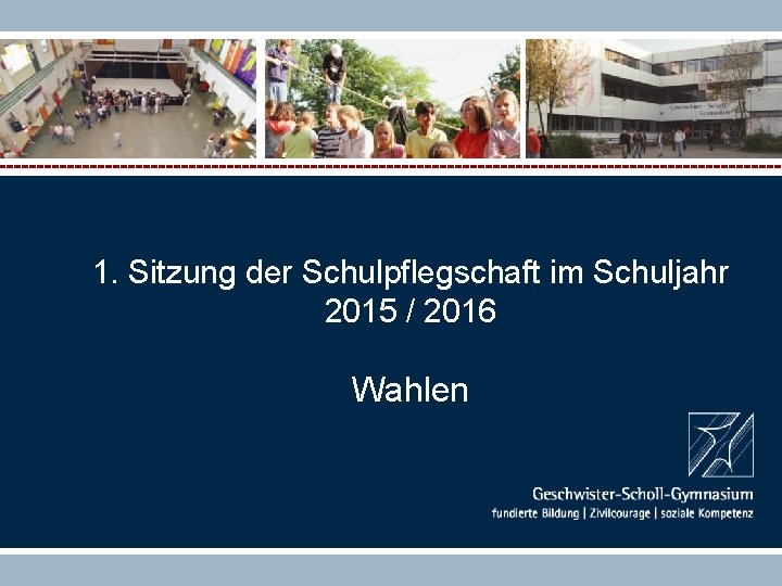 1. Sitzung der Schulpflegschaft im Schuljahr 2015 / 2016 Wahlen 