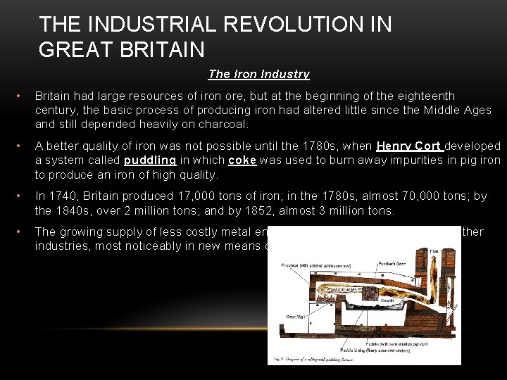 THE INDUSTRIAL REVOLUTION IN GREAT BRITAIN The Iron Industry • Britain had large resources