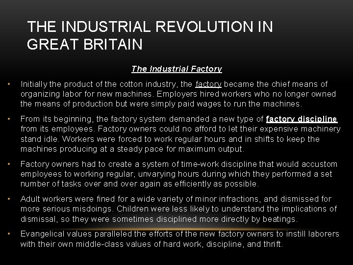 THE INDUSTRIAL REVOLUTION IN GREAT BRITAIN The Industrial Factory • Initially the product of