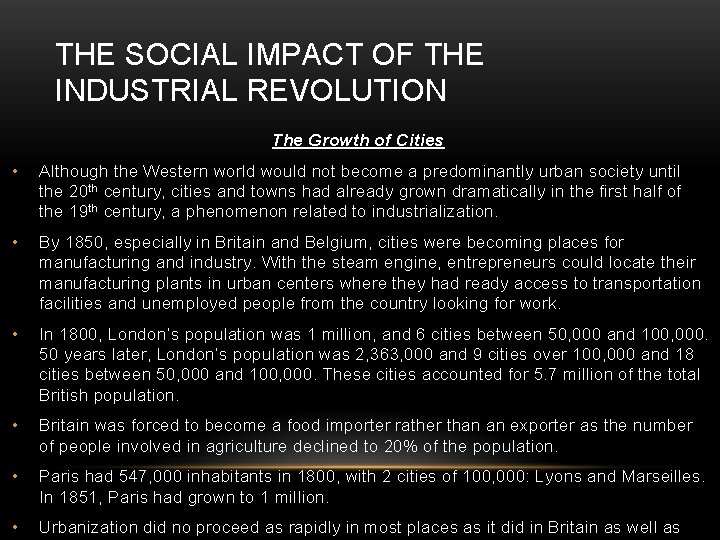 THE SOCIAL IMPACT OF THE INDUSTRIAL REVOLUTION The Growth of Cities • Although the
