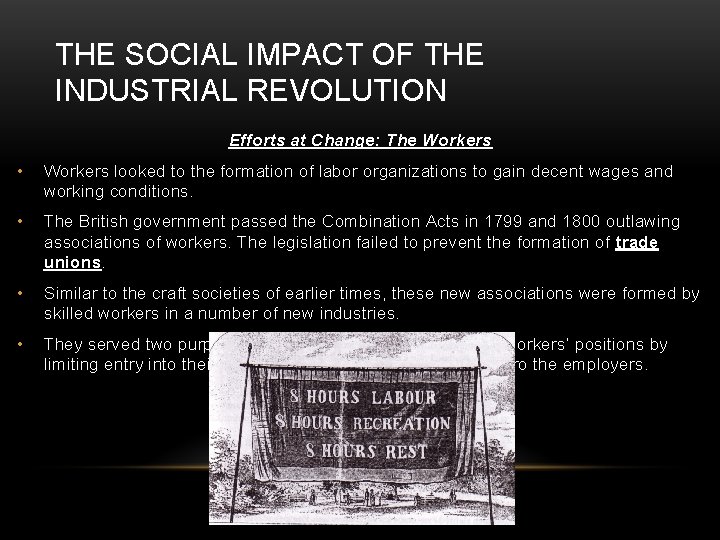 THE SOCIAL IMPACT OF THE INDUSTRIAL REVOLUTION Efforts at Change: The Workers • Workers