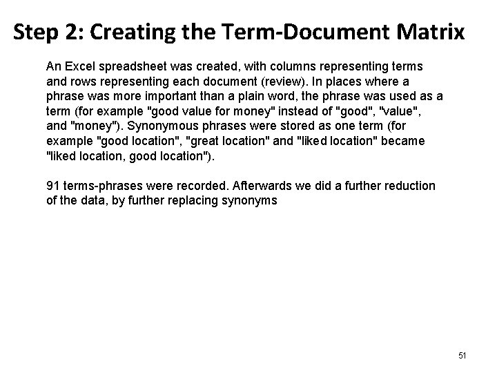 Step 2: Creating the Term-Document Matrix An Excel spreadsheet was created, with columns representing Step 2: Creating the Term-Document Matrix An Excel spreadsheet was created, with columns representing