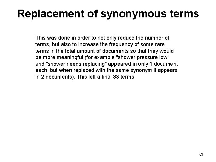 Replacement of synonymous terms This was done in order to not only reduce the Replacement of synonymous terms This was done in order to not only reduce the