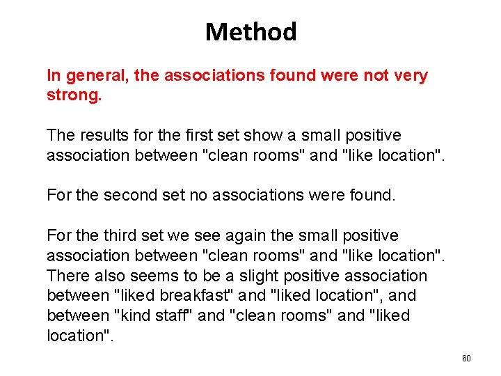 Method In general, the associations found were not very strong. The results for the Method In general, the associations found were not very strong. The results for the