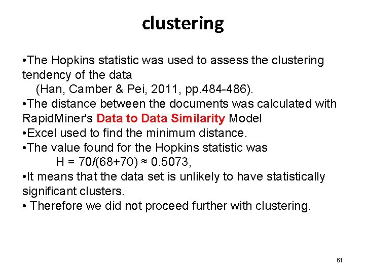 clustering • The Hopkins statistic was used to assess the clustering tendency of the clustering • The Hopkins statistic was used to assess the clustering tendency of the