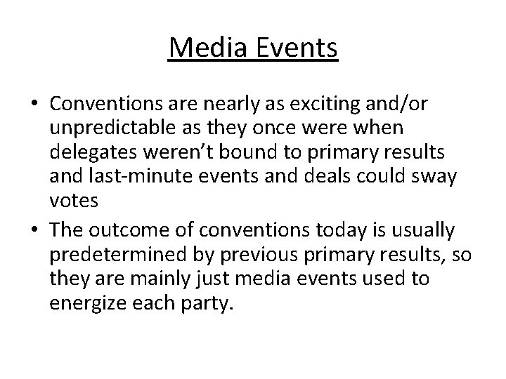 Media Events • Conventions are nearly as exciting and/or unpredictable as they once were