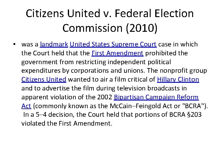 Citizens United v. Federal Election Commission (2010) • was a landmark United States Supreme