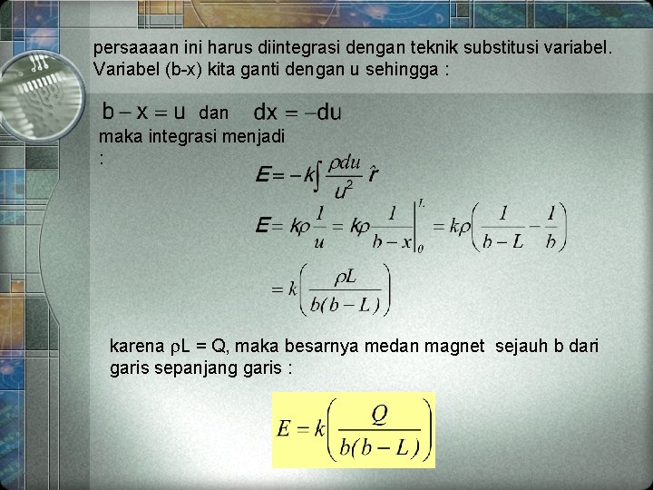 persaaaan ini harus diintegrasi dengan teknik substitusi variabel. Variabel (b-x) kita ganti dengan u