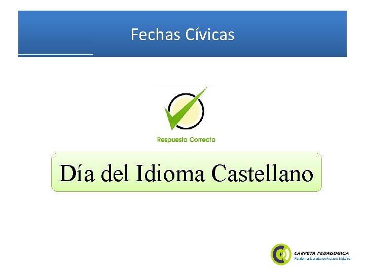 Fechas Cívicas Día del Idioma Castellano 