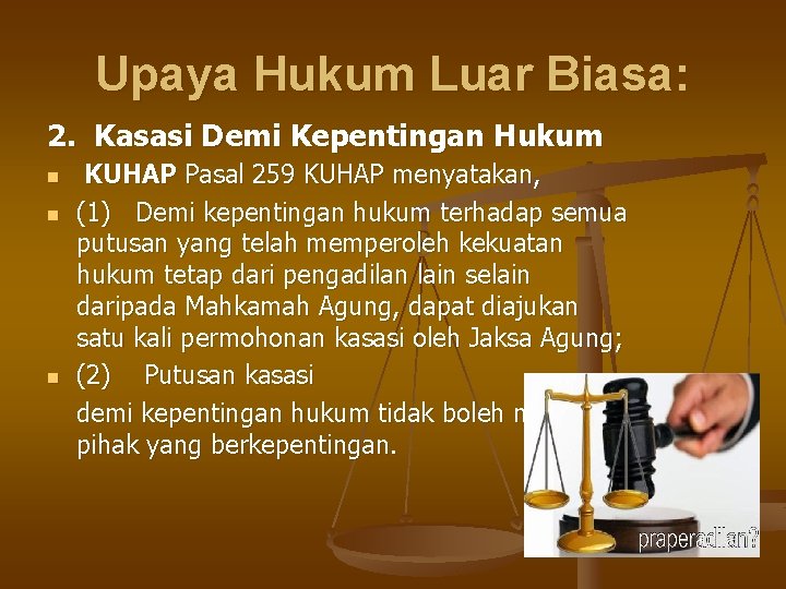 Upaya Hukum Luar Biasa: 2. Kasasi Demi Kepentingan Hukum n n n KUHAP Pasal